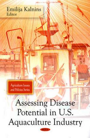 Assessing Disease Potential in U.S. Aquaculture Industry de Emilija Kalnins