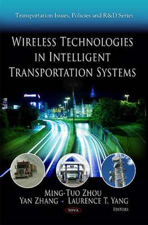 Wireless Technologies in Intelligent Transportation Systems de Ming-Tuo Zhou