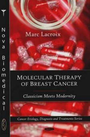 Molecular Therapy of Breast Cancer de Marc Lacroix