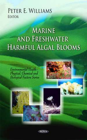 Marine and Freshwater Harmful Algal Blooms de Peter E. Williams