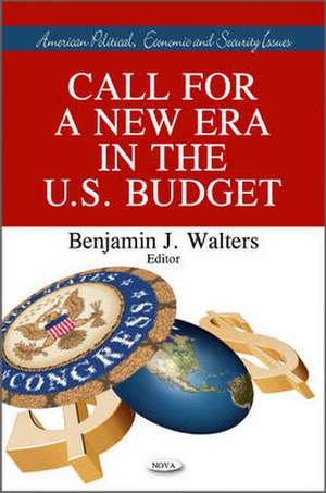 Call for a New Era in the U.S. Budget de Benjamin J. Walters