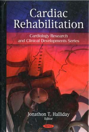 Cardiac Rehabilitation de Jonathon T. Halliday