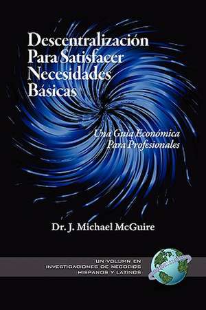 Descentralizacion Para Satisfacer Necesidades Basicas de J. Michael McGuire