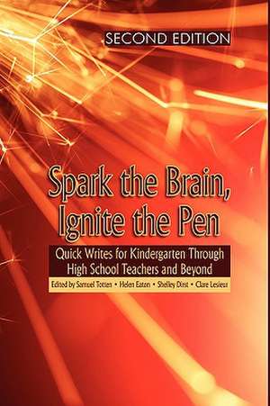 Spark the Brain, Ignite the Pen de Shelley Dirst