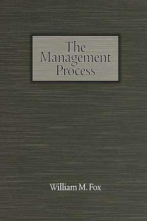 The Management Process de William M. Fox