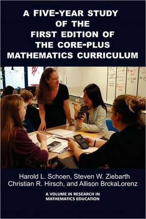 A 5-Year Study of the First Edition of the Core-Plus Mathematics Curriculum (PB) de Harold Schoen