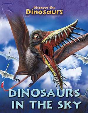 Dinosaurs in the Sky de Joseph Staunton