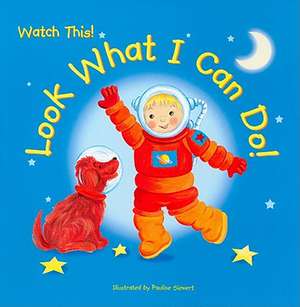 Look What I Can Do! de Pauline Siewart