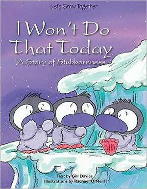 I Won't Do That Today: A Story of Stubbornness de Gill Davies