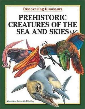 Prehistoric Creatures of the Sea and Skies de Carl Mehling