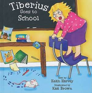 Tiberius Goes to School de Keith Harvey