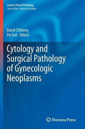 Cytology and Surgical Pathology of Gynecologic Neoplasms de David Chhieng