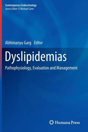 Dyslipidemias: Pathophysiology, Evaluation and Management de Abhimanyu Garg