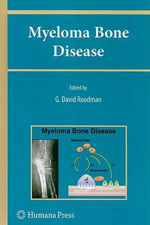 Myeloma Bone Disease de G. David Roodman