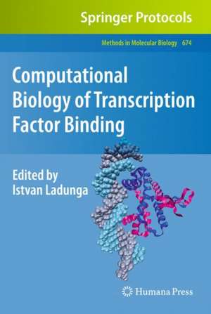 Computational Biology of Transcription Factor Binding de Istvan Ladunga