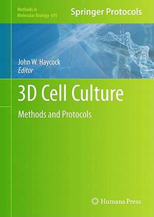 3D Cell Culture: Methods and Protocols de John W. Haycock