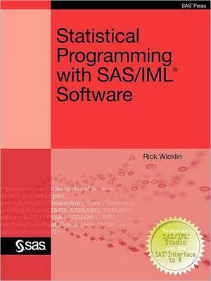 Statistical Programming with SAS/IML Software de Rick Wicklin