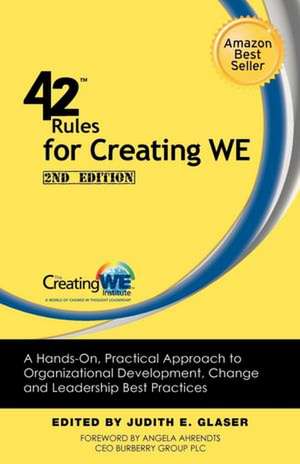 42 Rules for Creating We (2nd Edition): A Hands-On, Practical Approach to Organizational Development, Change and Leadership Best Practices. de Judith E. Glaser