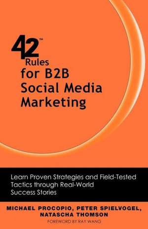 42 Rules for B2B Social Media Marketing de Michael Procopio