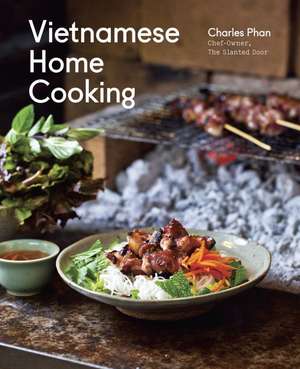 Vietnamese Home Cooking de Charles Phan