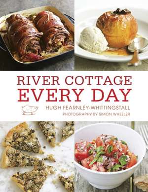 River Cottage Every Day de Hugh Fearnley-Whittingstall