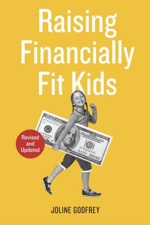 Raising Financially Fit Kids de Joline Godfrey