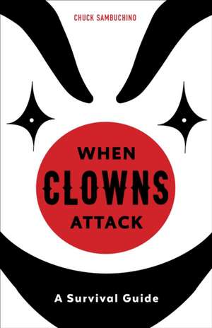 When Clowns Attack de Chuck Sambuchino