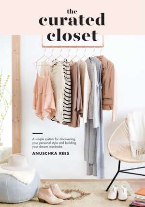 The Curated Closet de Anuschka Rees