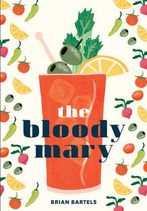 The Bloody Mary de Brian Bartels