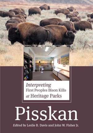 Pisskan: Interpreting First Peoples Bison Kills at Heritage Parks de Leslie B. Davis