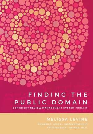 Finding the Public Domain: Copyright Review Management System Toolkit de Melissa Levine