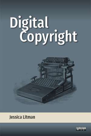 Digital Copyright de Jessica Litman