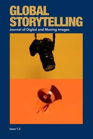 Global Storytelling, vol. 1, no. 2: Journal of Digital and Moving Images de Ying Zhu