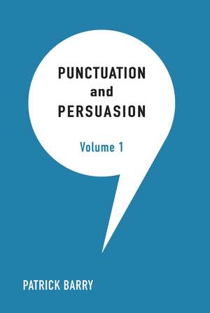 Punctuation and Persuasion de Patrick Barry