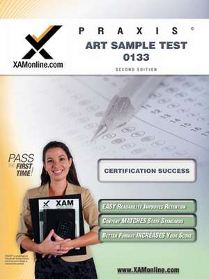 Praxis Art Sample Test 10133 Teacher Certification Test Prep Study Guide de Sharon Wynne