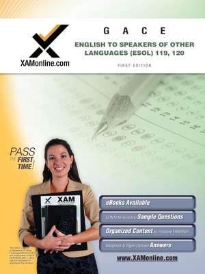 English to Speakers of Other Languages (ESOL) Teacher Certification Exam: GACE 119, 120 de Sharon Wynne