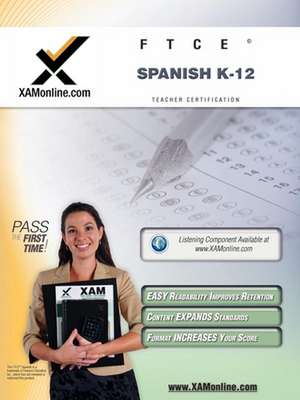 Ftce Spanish K-12 Teacher Certification Test Prep Study Guide de Sharon A Wynne