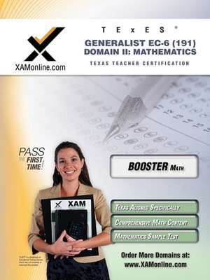 Texes Generalist EC-6 191 Mathematics Boost Edition de Sharon A Wynne