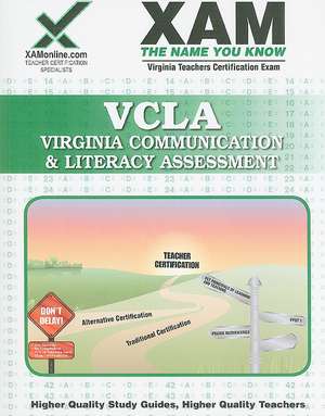 VCLA: Virginia Communication and Literacy Assessment Teacher Certification Exam de Sharon Wynne