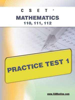 Cset Mathematics 110, 111, 112 Practice Test 1 de Sharon Wynne