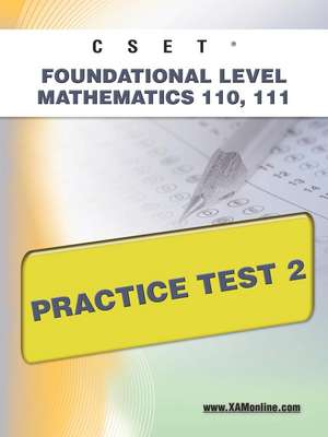 Cset Foundational Level Mathematics 110, 111 Practice Test 2 de Sharon Wynne