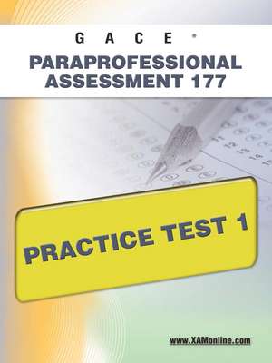 Gace Paraprofessional Assessment 177 Practice Test 1 de Sharon Wynne