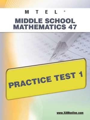 Mtel Middle School Mathematics 47 Practice Test 1 de Sharon Wynne