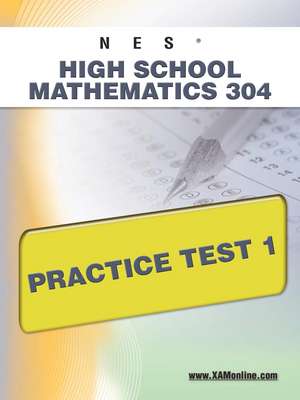 Nes Highschool Mathematics 304 Practice Test 1 de Sharon Wynne