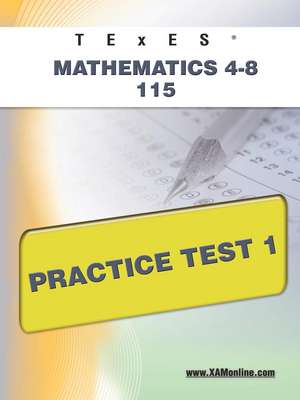 Texes Mathematics 4-8 115 Practice Test 1 de Sharon Wynne