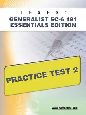 Texes Generalist EC-6 191 Essentials Edition Practice Test 2 de Sharon Wynne