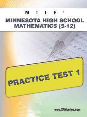 Mtle Minnesota High School Mathematics (5-12) Practice Test 1 de Sharon Wynne