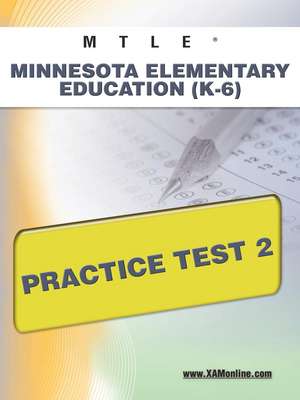 Mtle Minnesota Elementary Education (K-6) Practice Test 2 de Sharon Wynne