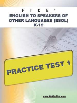 Ftce English to Speakers of Other Languages (ESOL) K-12 Practice Test 1 de Sharon A Wynne