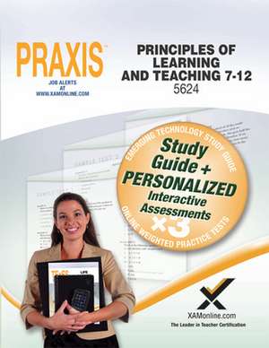 Praxis Principles of Learning and Teaching 7-12 5624 Book and Online de Sharon Wynne